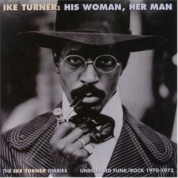IKE TURNER - HIS WOMAN, HER MAN