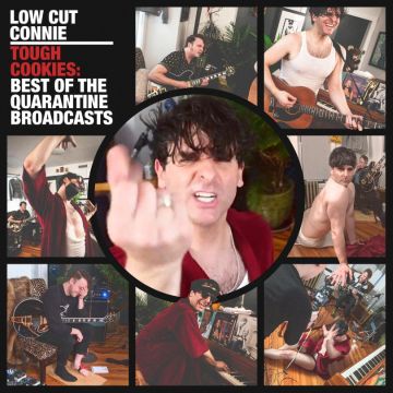 LOW CUT CONNIE - TOUGH COOKIES: BEST OF THE QUARANTINE BROADCASTS