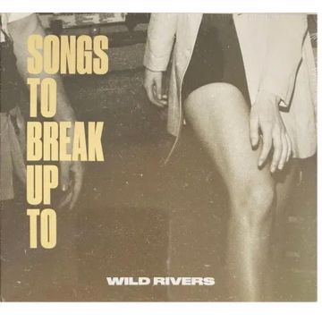 WILD RIVERS - SONGS TO BREAK UP TO (EP) (MIKLY CLEAR/140G)