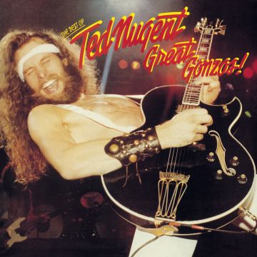 TED NUGENT - GREAT GONZOS: BEST OF TED NUGENT