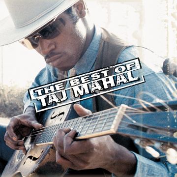 TAJ MAHAL - BEST OF TAJ MAHAL