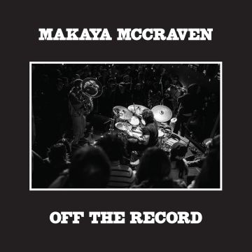 MAKAYA MCCRAVEN - OFF THE RECORD