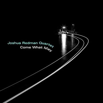 JOSHUA QUARTET REDMAN - COME WHAT MAY