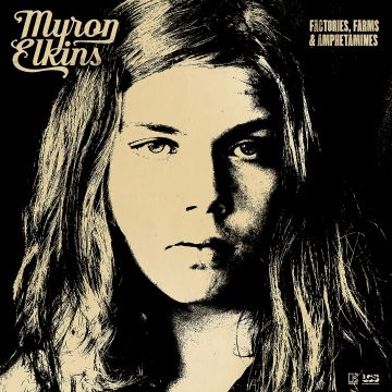 MYRON ELKINS - FACTORIES, FARMS & AMPHETAMINES
