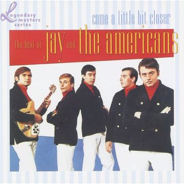 JAY & THE AMERICANS - COME A LITTLE BIT CLOSER