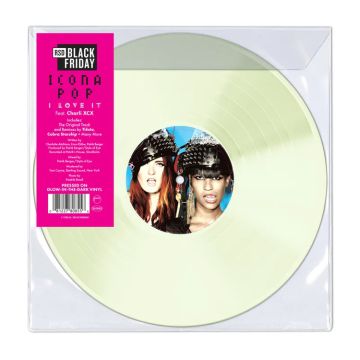 (BF25) ICONA POP - I LOVE IT (FEAT. CHARLI XCX) (GLOW IN THE DARK VINYL) (RSD)