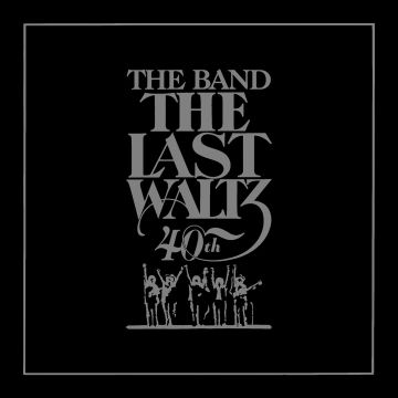 BAND - LAST WALTZ (40TH ANNIVERSARY DELUXE EDITION)