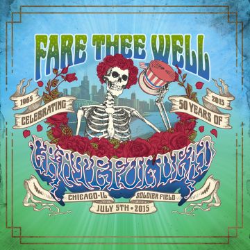 GRATEFUL DEAD - FARE THEE WELL: JULY 5TH