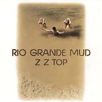 ZZ TOP - RIO GRANDE MUD