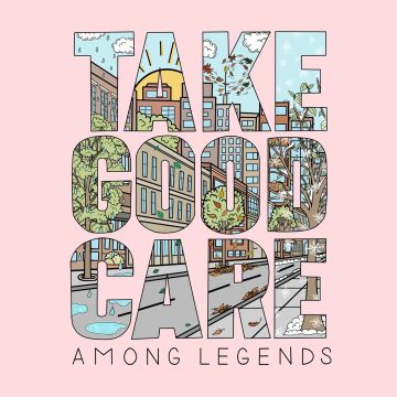 AMONG LEGENDS - TAKE GOOD CARE