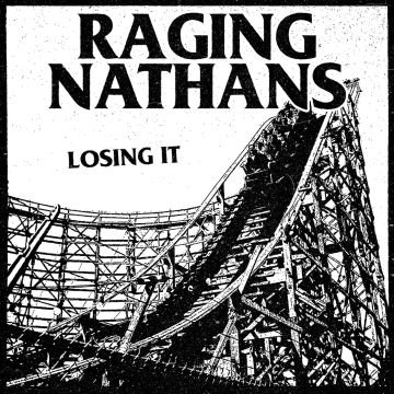 RAGING NATHANS - LOSING IT