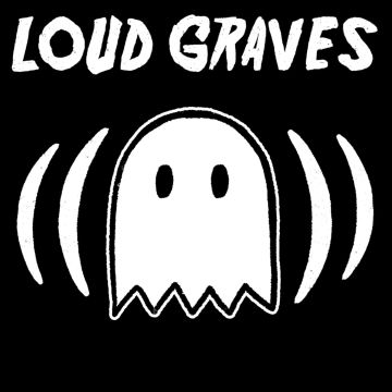 LOUD GRAVES - LOUD GRAVES