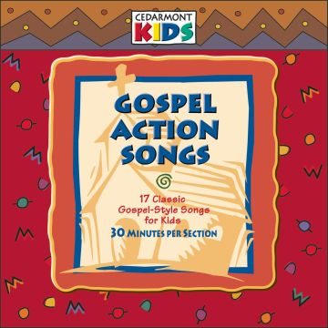 CEDARMONT KIDS - GOSPEL ACTION SONGS