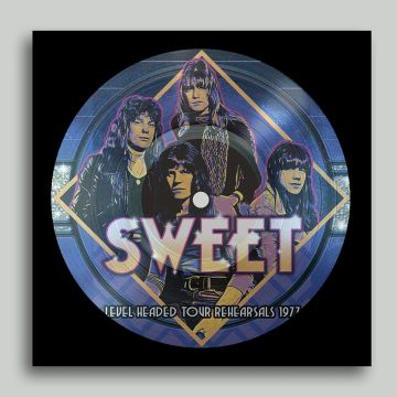 SWEET - LEVEL HEADED TOUR REHEARSALS 1977 (PICTURE DISC)