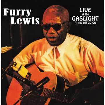 WALTER FURRY LEWIS - LIVE AT THE GASLIGHT AT THE AU GO GO