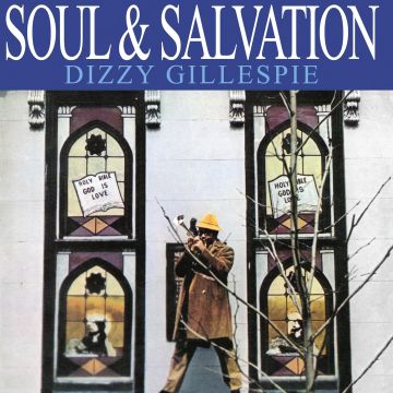 DIZZY GILLESPIE - SOUL & SALVATION