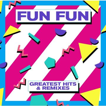 FUN FUN - GREATEST HITS & REMIXE