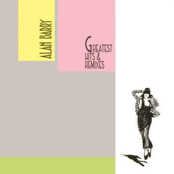 ALAN BARRY - GREATEST HITS & REMIXES