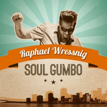 RAPHAEL WRESSNIG - SOUL GUMBO