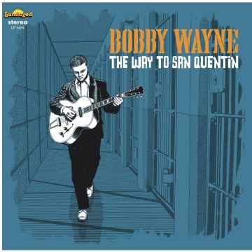 BOBBY WAYNE - WAY TO SAN QUENTIN