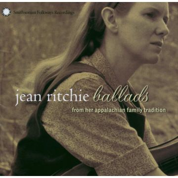 JEAN RITCHIE - BALLADS FROM HER APPALACHIAN FAMILY TRADITION