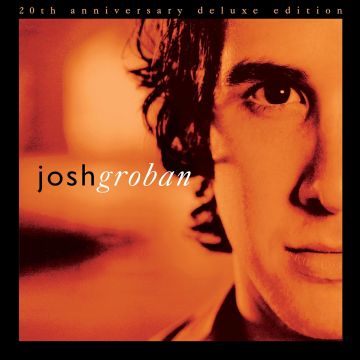 JOSH GROBAN - CLOSER (20TH ANNIVERSRY/DELUXE)