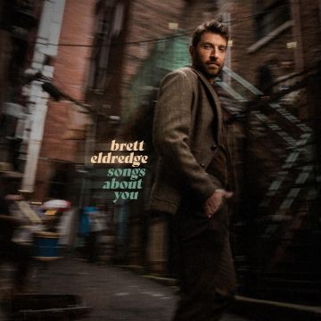 BRETT ELDREDGE - SONGS ABOUT YOU