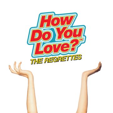 REGRETTES - HOW DO YOU LOVE?