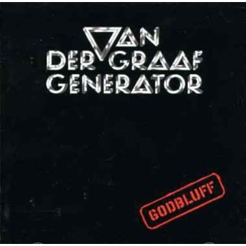 VAN DER GRAAF GENERATOR - GODBLUFF