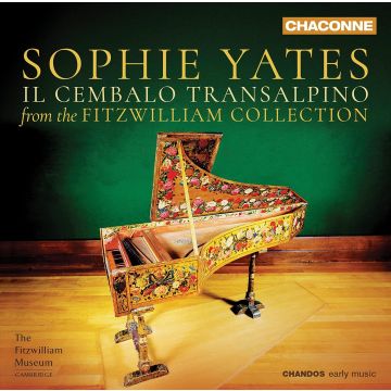 SOPHIE YATES - IL CEMBALO TRANSALPINO - MUSIC FROM THE FITZWILLIAM COLLECTION