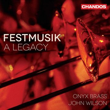 ONYX BRASS - FESTMUSIK: A LEGACY