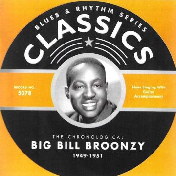 BIG BILL BROONZY - CHRONOLOGICAL BIG BILL BROONZY 1949-1951