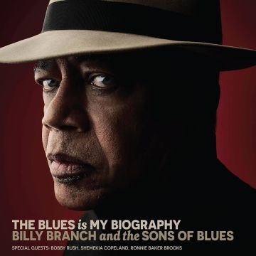 BILLY BRANCH - BLUES IS MY BIOGRAPHY