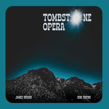 WOODS,JAMES & BOB WAYNE - TOMBSTONE OPERA