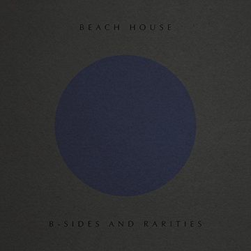 BEACH HOUSE - B-SIDES & RARITIES