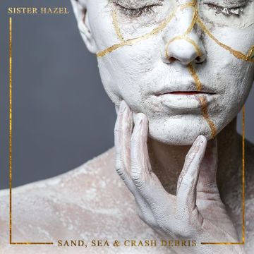 SISTER HAZEL - SAND SEA & CRASH DEBRIS (GOLD VINYL)
