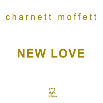 CHARNETT MOFFETT - NEW LOVE