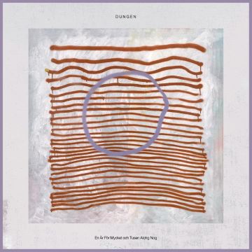 DUNGEN - EN AR FOR MYCKET OCH TUSEN ALDRIG NOG