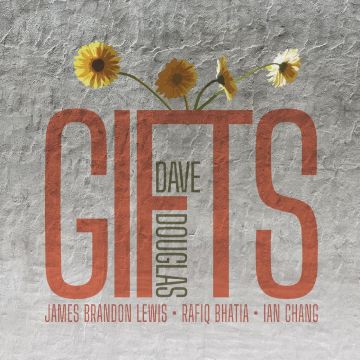 DAVE DOUGLAS - GIFTS