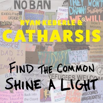 KEBERLE,RYAN & CATHARSIS - FIND THE COMMON, SHINE A LIGHT