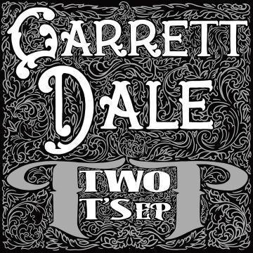 GARRETT DALE - TWO TS EP