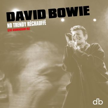 DAVID BOWIE - NO TRENDY RÉCHAUFFÉ