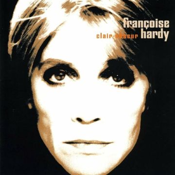 FRANCOISE HARDY - CLAIR-OBSCUR