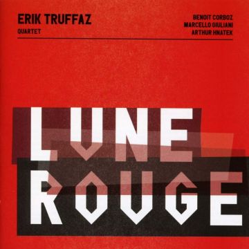ERIK TRUFFAZ - LUNE ROUGE