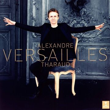 ALEXANDRE THARAUD - VERSAILLES (FRENCH BAROQUE MUSIC)