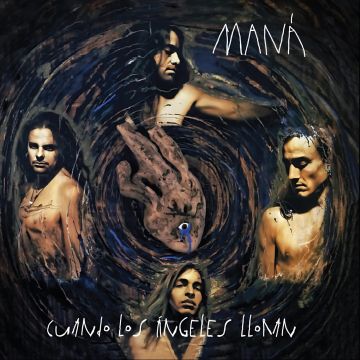 MANA - CUANDO LOS ANGELES LLORAN