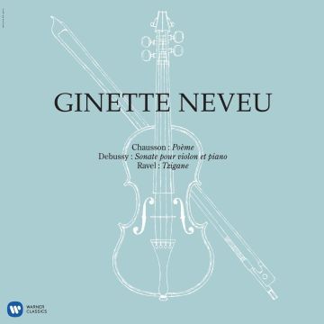GINETTE NEVEU - CHAUSSON POE DEBUSSY VIOL