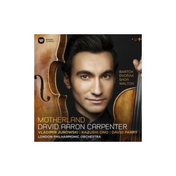 DAVID AARON CARPENTER - MOTHERLAND: DVORAK, BARTOK, SHOR, WALTON