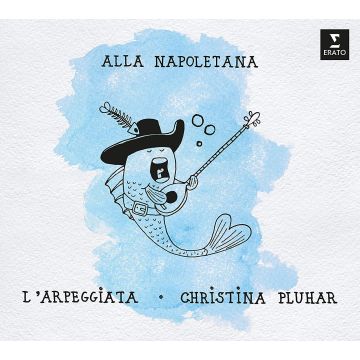 L'ARPEGGIATA; CHRISTINA PLUHAR - ALLA NAPOLETANA