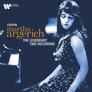 MARTHA ARGERICH - CHOPIN THE LEGENDARY 1965 RECORDING